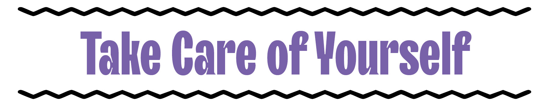 Take Care of Yourself